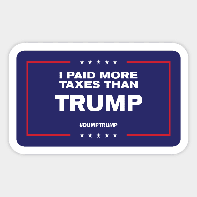 I Paid More Taxes Than Trump II Sticker by prometheus31